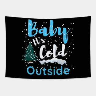 Baby it's cold outside, Funny christmas Tapestry