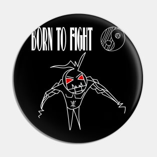 born to fight Pin