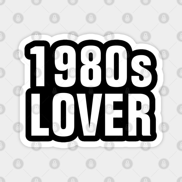 1980s Lover - Simple Text Magnet by SpHu24