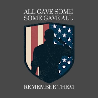 Memorial day, All gave some some gave all remember them, memorial day gift T-Shirt