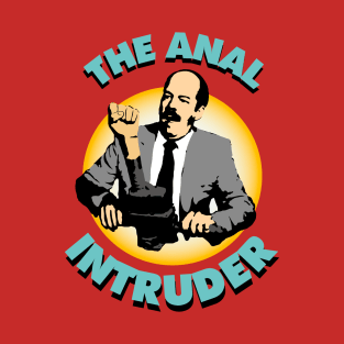 The Anal Intruder T-Shirt