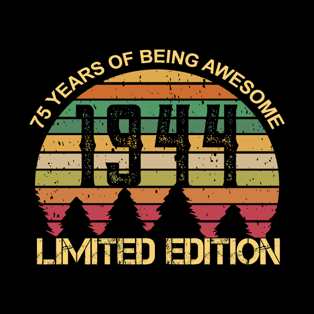 75 Years Of Being Awesome Limited Edition 75th Birthday Gift by UniqueBoutique