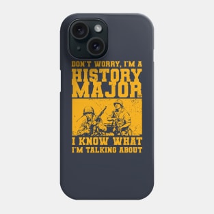 I'm A History Major Phone Case