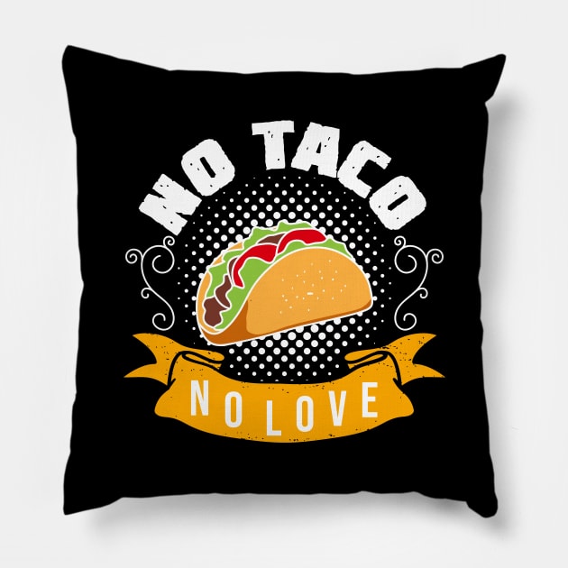 No Love No Tacos Pillow by Rundown