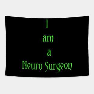 I am a Neuro Surgeon Tapestry