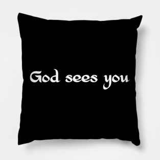 God sees you - white text Pillow