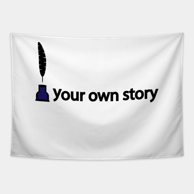 Writer your own story Tapestry by It'sMyTime