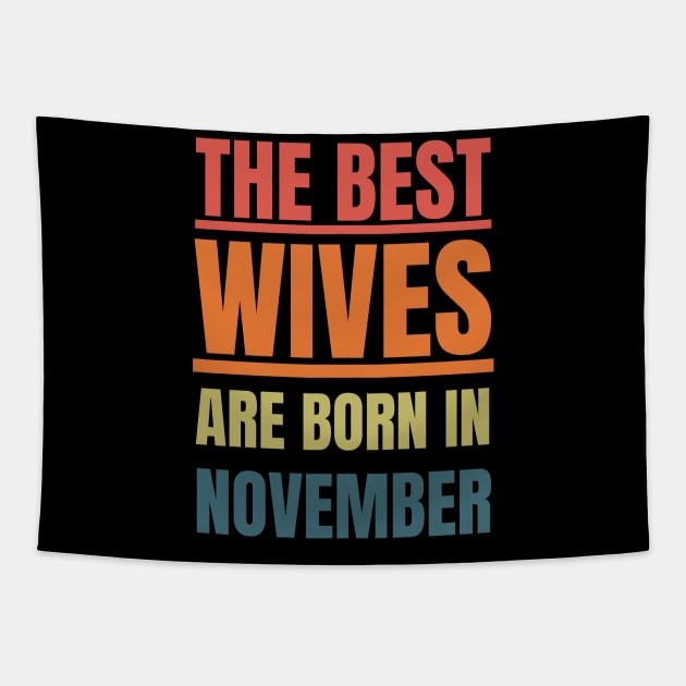 November Birthday Women The best Wives Retro Tapestry by NickDsigns