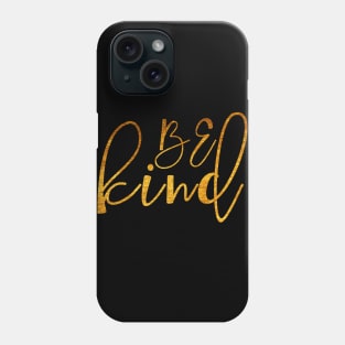 Be Kind | Gold Phone Case