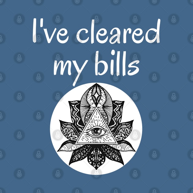 I've Cleared My Bills - Yoga by TrendsAndTrails