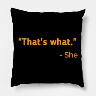 That's What She Said Pillow