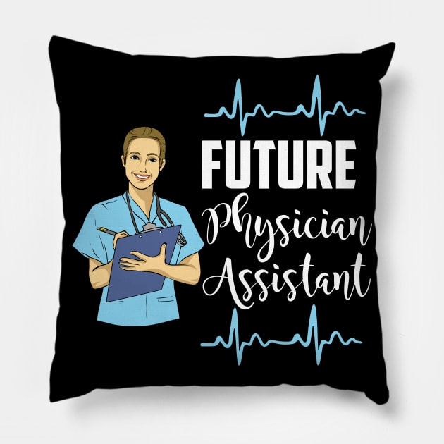 Future Physician Assistant - PA Student Pillow by Shirtbubble