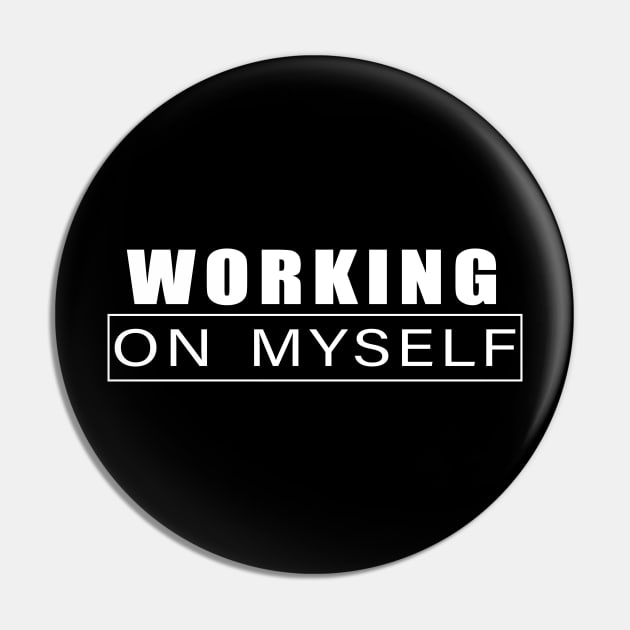 Working on myself Pin by Obehiclothes