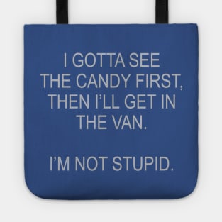 I Gotta See The Candy First Tote