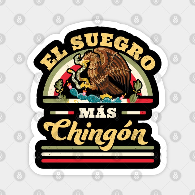 El Suegro Mas Chingon Mexican Flag Cool Father In Law Magnet by OrangeMonkeyArt