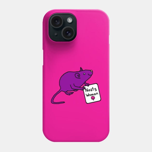 Cute Rat with Nasty Woman Sign Phone Case by ellenhenryart