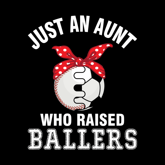 Just A Aunt Who Raised Ballers Baseball Player Fans Nephew by bakhanh123