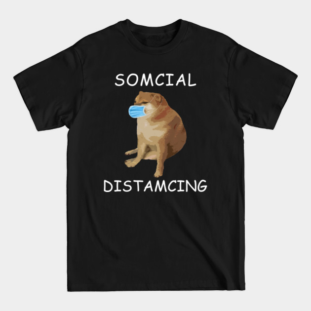 Disover SOMCIAL DISTAMCING Cheems - Cheems - T-Shirt