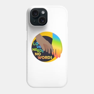 Autism Support - Love needs no words Phone Case