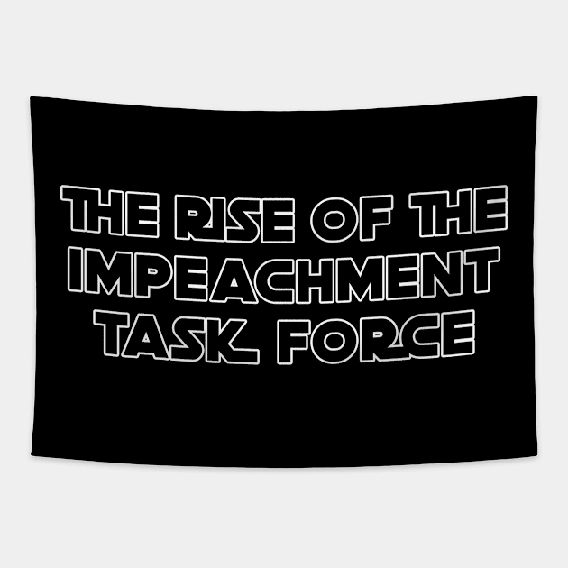 The Rise of the Impeachment Task Force Tapestry by jplanet