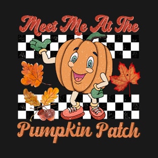 meet me at the pumpkin patch T-Shirt