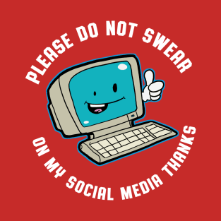 Please don't swear on my social media thanks T-Shirt