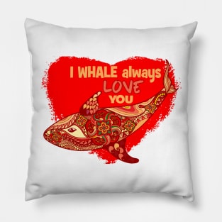 I whale always love you Valentines Pillow