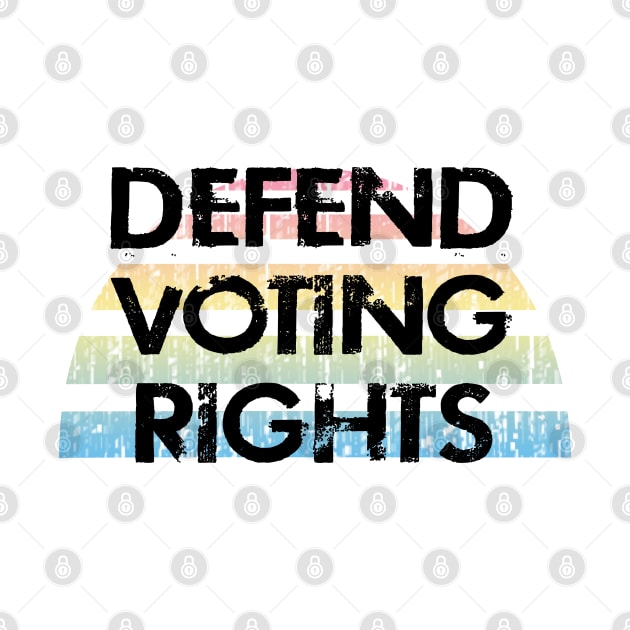 Defend, protect voting rights. Stop voter suppression now. Defend democracy. No to Trump. Vote against racism, inequality. Presidential elections 2020. Voters right. Voting matters by IvyArtistic