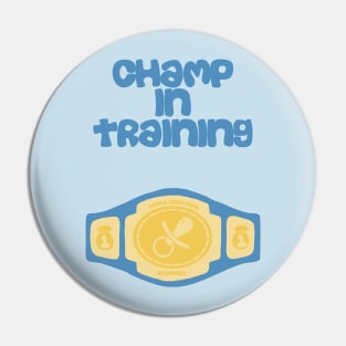 Champ in Training Pin