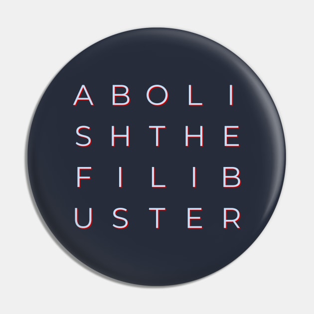 Abolish the Filibuster Pin by terrybain