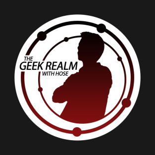 The Geek Realm with Hose Podcast Merch T-Shirt