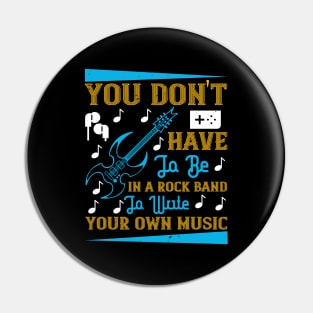 You don't have to be in a rock band to write your own music Pin