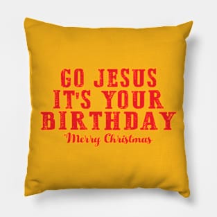 Go Jesus Christmas Pillow