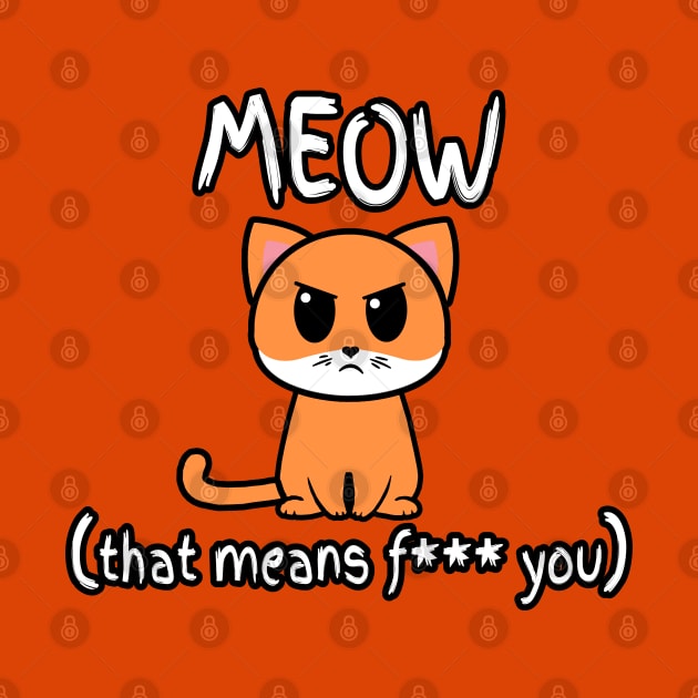 Meow Means Fluff You by Gamers Gear