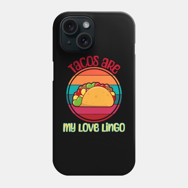 Tacos Are My Love Lingo Phone Case by Sebastian_Shop