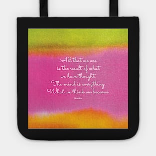 The mind is everything. What we think we become. Buddha Tote