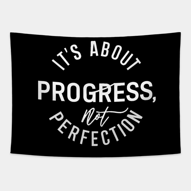 It's About Progress Not Perfection Tapestry by alby store