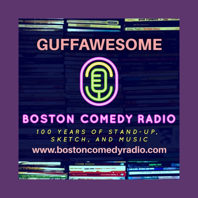 Boston Comedy Radio - GUFFAWESOME by Nick Zaino