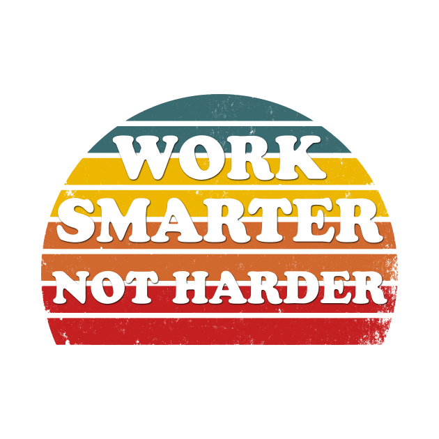 work smarter not harder by 101univer.s