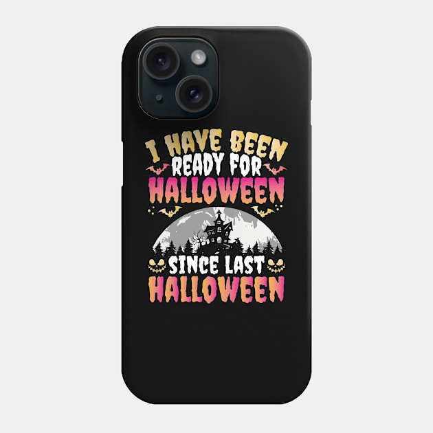 I have been ready for Halloween since last Halloween Phone Case by aneisha