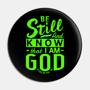 Be Still And Know That I Am God. Psalm 46:10 Pin