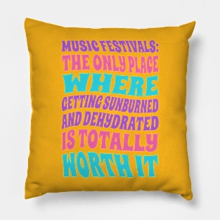 Music festivals: the only place where getting sunburned and dehydrated is worth it Pillow