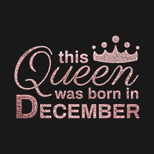 This Queen Was Born in December T-Shirt