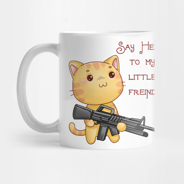 Say Hello To My Little Friend Scarface Scarface Quotes Mug