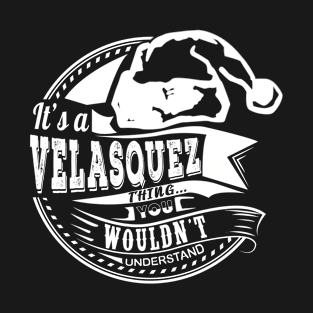 It's a Velasquez thing - Hat Xmas Personalized Name Gift T-Shirt