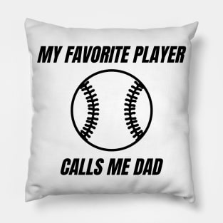 My Favorite Player Calls Me Dad. Dad Design for Fathers Day, Birthdays or Christmas. Pillow