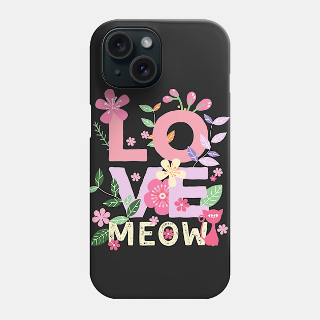 LOVE MEOW Letters with Flowers 1 Phone Case by leBoosh-Designs