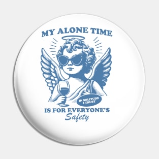 My Alone Time Is For Everyone's Safety Trendy Vintage Cherub Angel Retro Design Pin