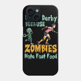 Roller derby because zombies hate fast food Phone Case