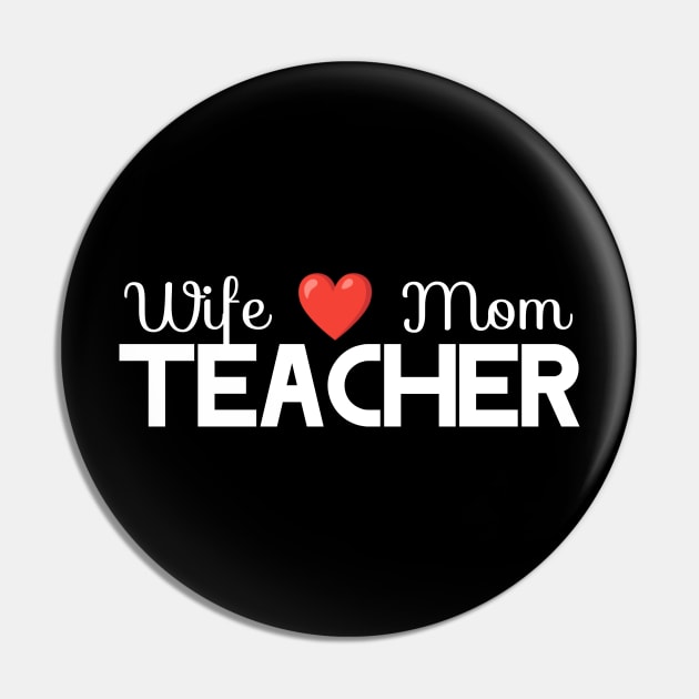 Wife Mom Teacher Pin by Horisondesignz